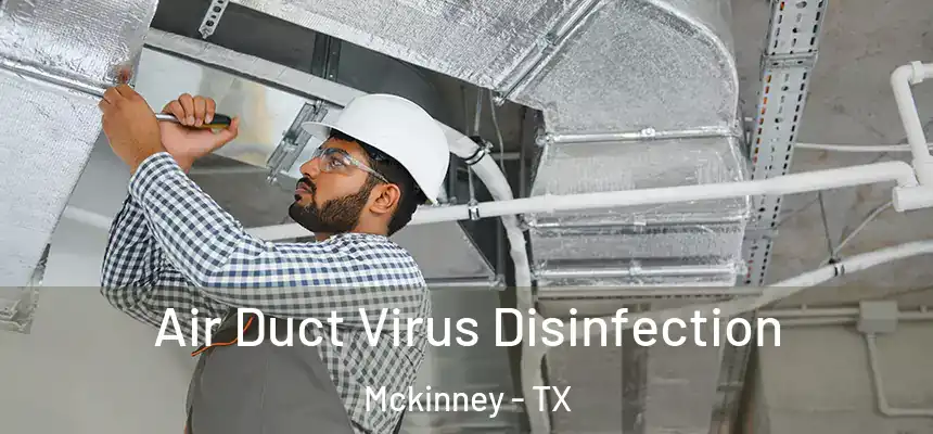  Air Duct Virus Disinfection Mckinney - TX
