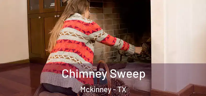 Chimney Sweep Mckinney - TX