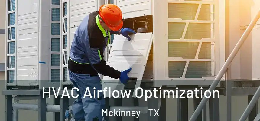 HVAC Airflow Optimization Mckinney - TX