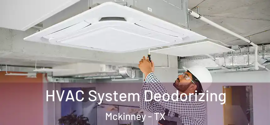  HVAC System Deodorizing Mckinney - TX