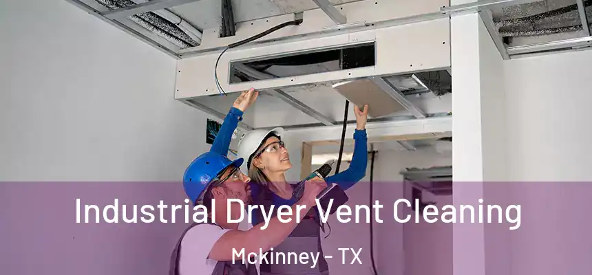 Industrial Dryer Vent Cleaning Mckinney - TX