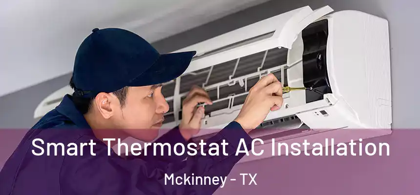 Smart Thermostat AC Installation Mckinney - TX